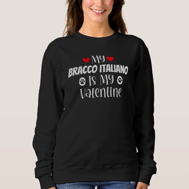 My Bracco Italiano is My Valentine Cute Valentine' Sweatshirt (Vorderseite)