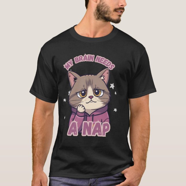 My Brain Needs a Nap T-Shirt | Funny Mental Health (Vorderseite)