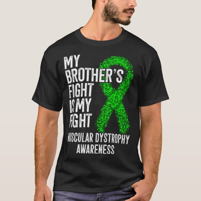 My Brother s Fight Is My Fight Muscular Dystrophy  T-Shirt (Vorderseite)