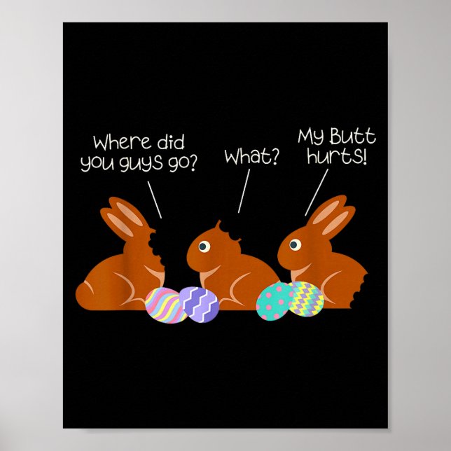 My Butt Hurts Chocolate Bunny Easter Funny  Poster (Vorne)