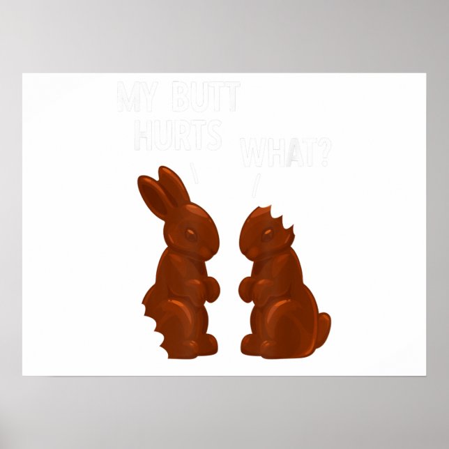 My Butt Hurts Chocolate Bunny Funny Easter Poster (Vorne)
