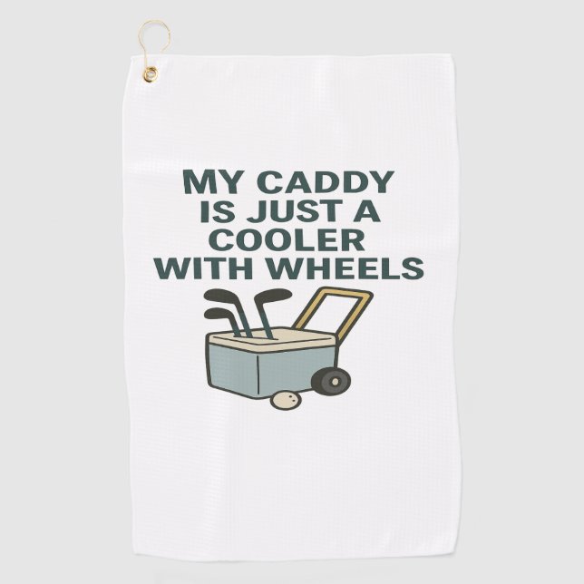 My Caddy Is Just a Cooler with Wheels – Funny Golf Golfhandtuch (Vorderseite)