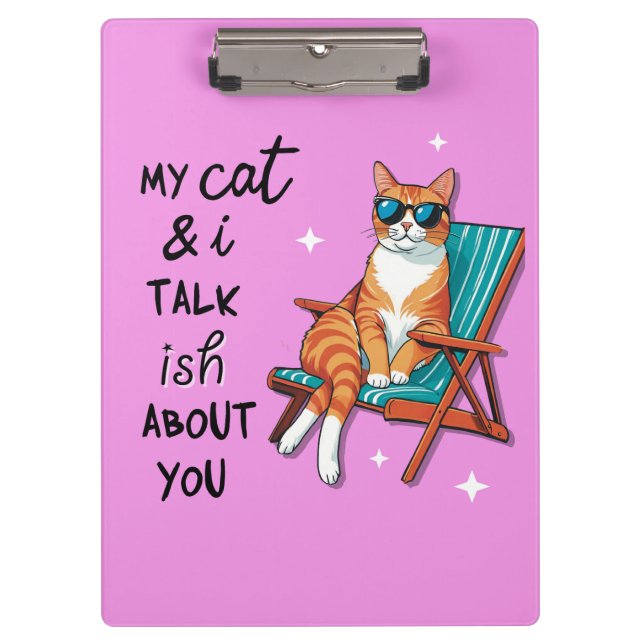 My Cat And I Talk Ish About You Klemmbrett (Vorderseite)