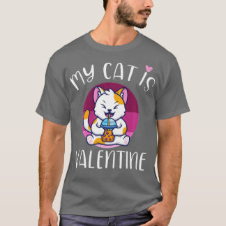 My Cat Is My Valentine Kitten Lover Heart Valentin T-Shirt
