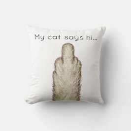 My Cat Says Hi... Kissen