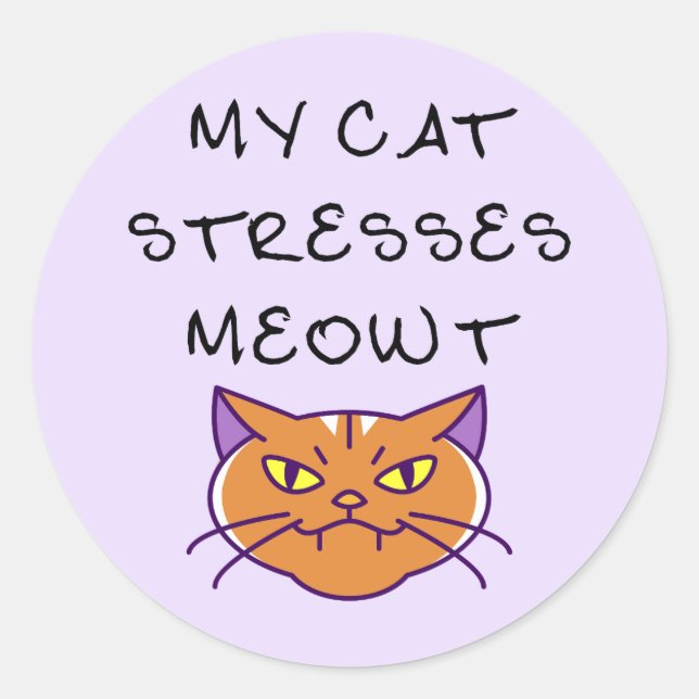 My Cat Stresses Meowt Funny Cat  Runder Aufkleber (Vorderseite)