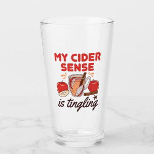 My Cider Sense Is Tingling Funny Apple Cider Glas