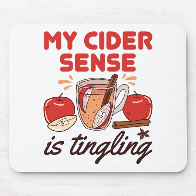 My Cider Sense Is Tingling Funny Apple Cider Mousepad (Vorne)