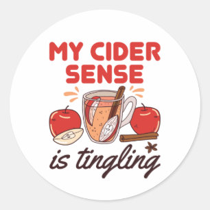 My Cider Sense Is Tingling Funny Apple Cider Runder Aufkleber