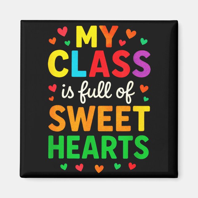 My Cl Is Full Of Sweethearts - Teachers Valentines Magnet (Vorne)