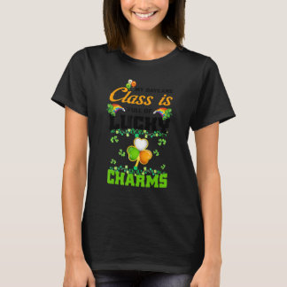 My Class Is Full Of Lucky Charms Teacher St Patric T-Shirt