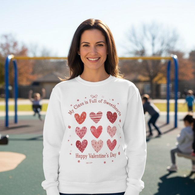 My Class Is Full of Sweethearts Teacher Valentine Sweatshirt (Von Creator hochgeladen)