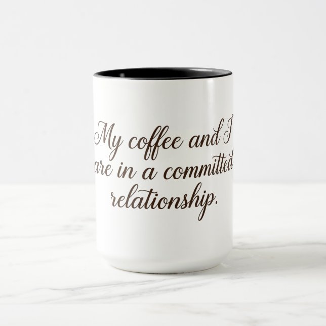 My coffee and I are in a committed relationship Tasse (Zentrum)