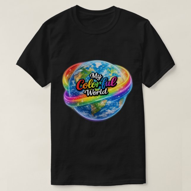 My Colorful World Rainbow Globe T-Shirt – Vibrant  (Design vorne)