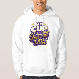 My Cup Runneth Over - Christian Hoodie