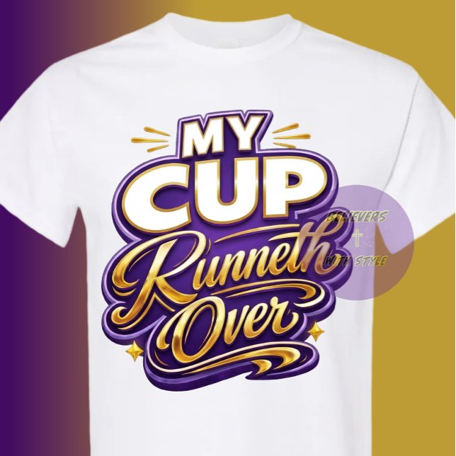 My Cup Runneth Over - Christian T-Shirt (Von Creator hochgeladen)