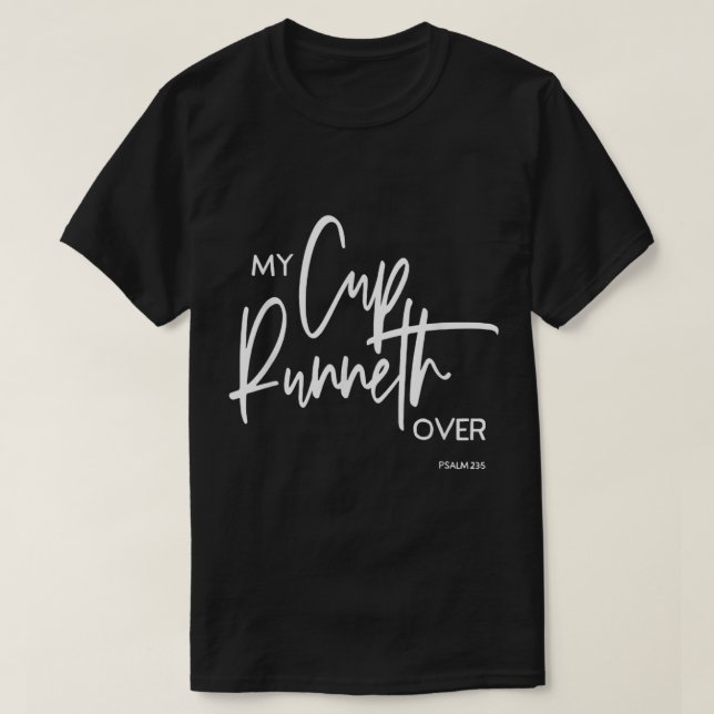 My Cup Runneth Over Psalm 235 Bible Verse Christia T-Shirt (Design vorne)