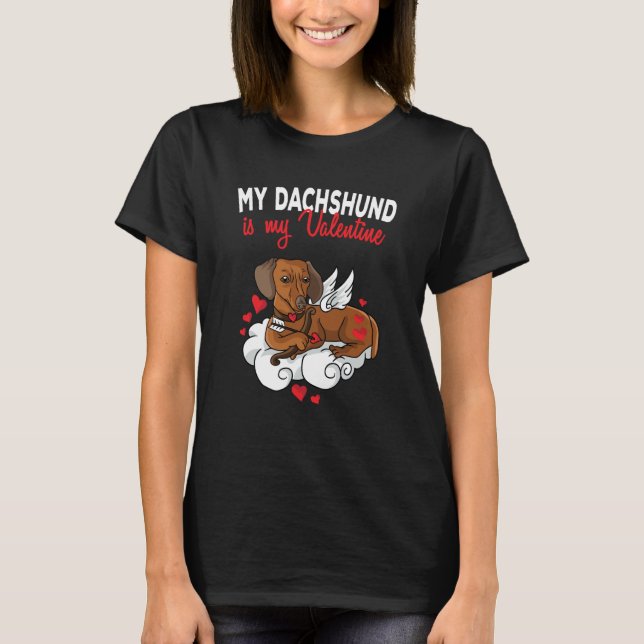 My Dachshund Is My Valentine Dog  Valentines Day T-Shirt (Vorderseite)
