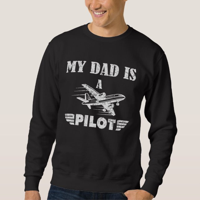 My Dad Is a Pilot Airplane Aviation Pilot's Kids A Sweatshirt (Vorderseite)