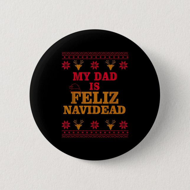 My Dad Is Feliz Navidead Ugly Sweater Christmas Fa Button (Vorderseite)