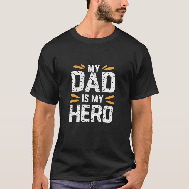 My dad is my hero  T-Shirt (Vorderseite)