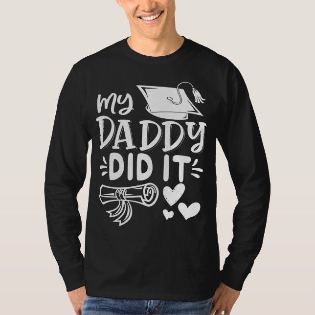 My Daddy Did It Graduate Dad Proud Chi T-Shirt (Vorderseite)
