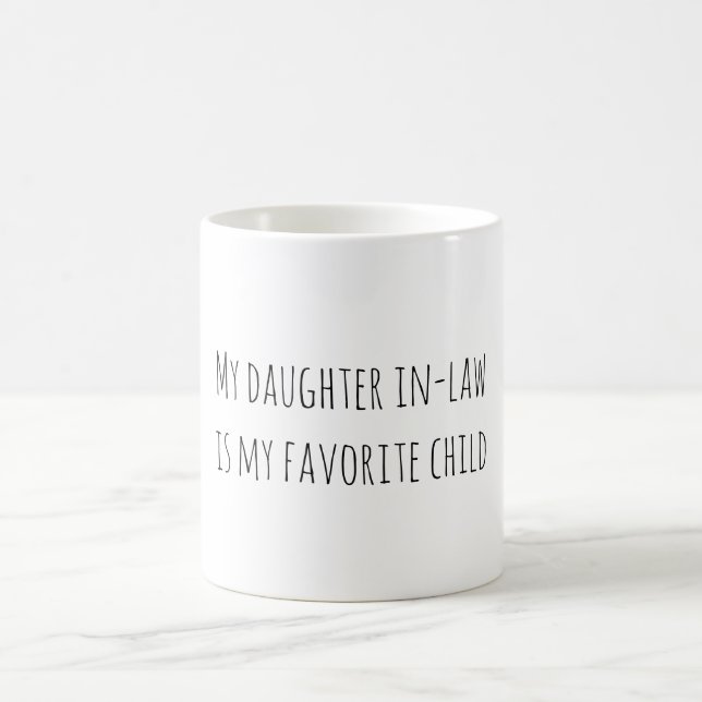 My daughter in-law is my favorite child kaffeetasse (Mittel)