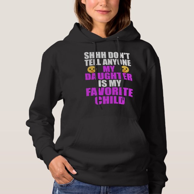 My Daughter Is My Favorite Child  Dad Mom  Daughte Hoodie (Vorderseite)