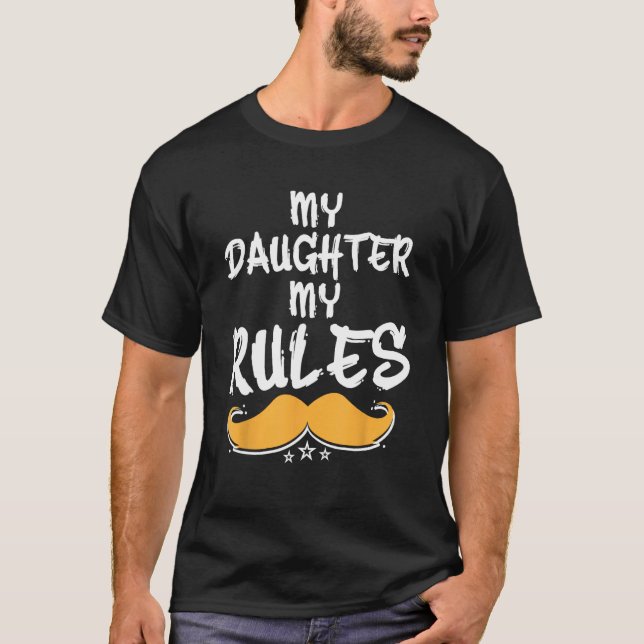 My Daughter My Rules Conservative Dad Protective D T-Shirt (Vorderseite)