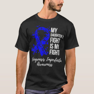 My Daughters Fight Osteogenesis Imperfecta Awarene T-Shirt