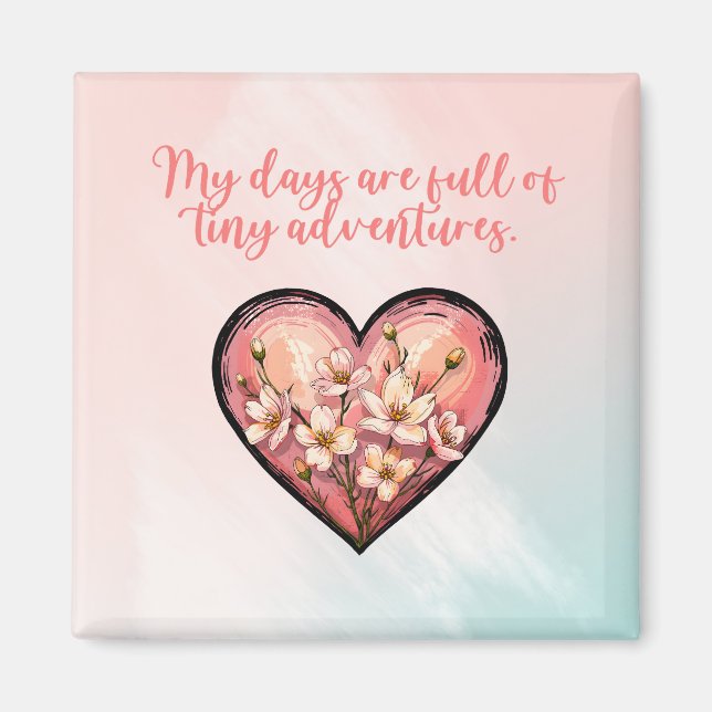My Days Full Of Tiny Adventures Mom Design Magnet (Vorne)