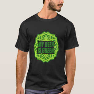 My Deen Is Green Islam Allah Religion Quran Mosque T-Shirt