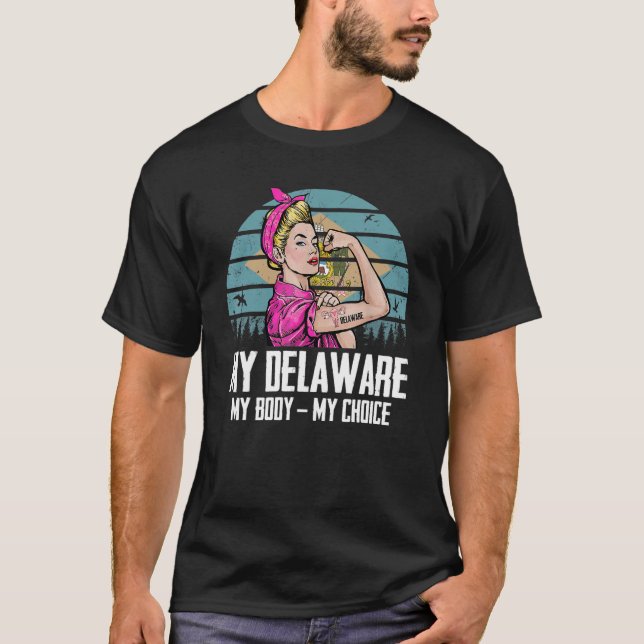 My Delaware My Body My Choice Delaware Flagge Femi T-Shirt (Vorderseite)