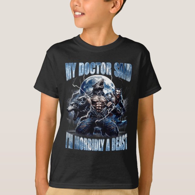 My Doctor Said I'm Morbidly A Cool Funny Werewolf  T-Shirt (Vorderseite)