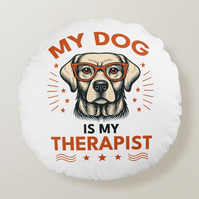My dog is my therapist rundes kissen (Vorderseite)