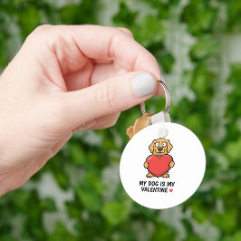 My Dog Is My Valentine | Cute Unisex Dog Lover Shi Schlüsselanhänger