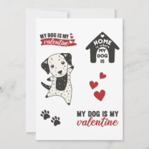 My Dog Is My Valentine Dalmatian Dog