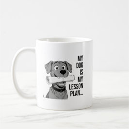 My Dog Lesson Plan T-Shirt Design Kaffeetasse