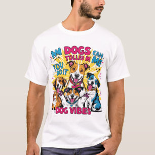 My Dog Said So - Old Vibe Pet Humor Design T-Shirt