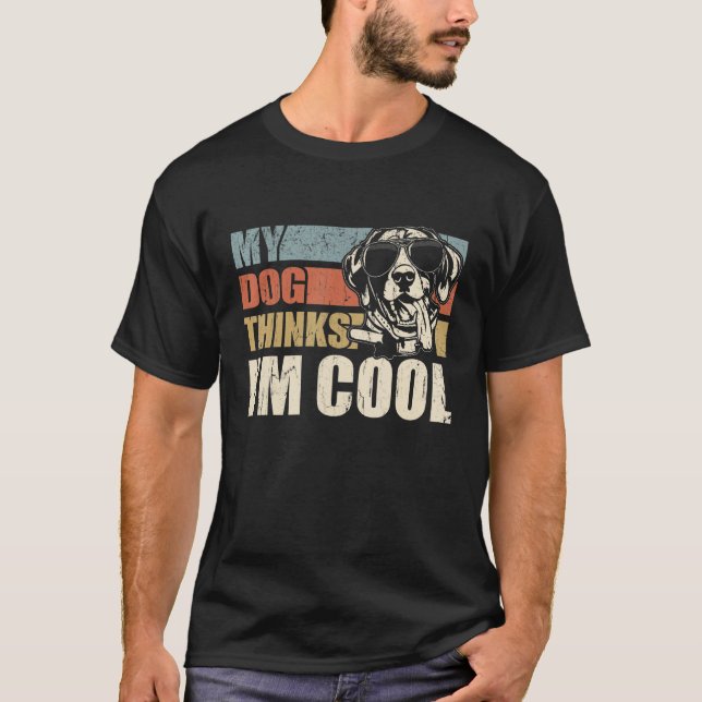 My Dog Thinks I'm Cool German Shorthaired Pointer T-Shirt (Vorderseite)