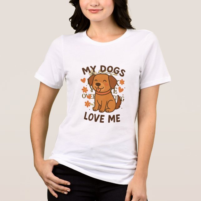My Dogs Love Me Cute Dog Lover Quote Tri-Blend Shirt (Vorderseite)