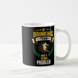 My Drinking Team Has A Skiing Problem Funny Skier  Kaffeetasse