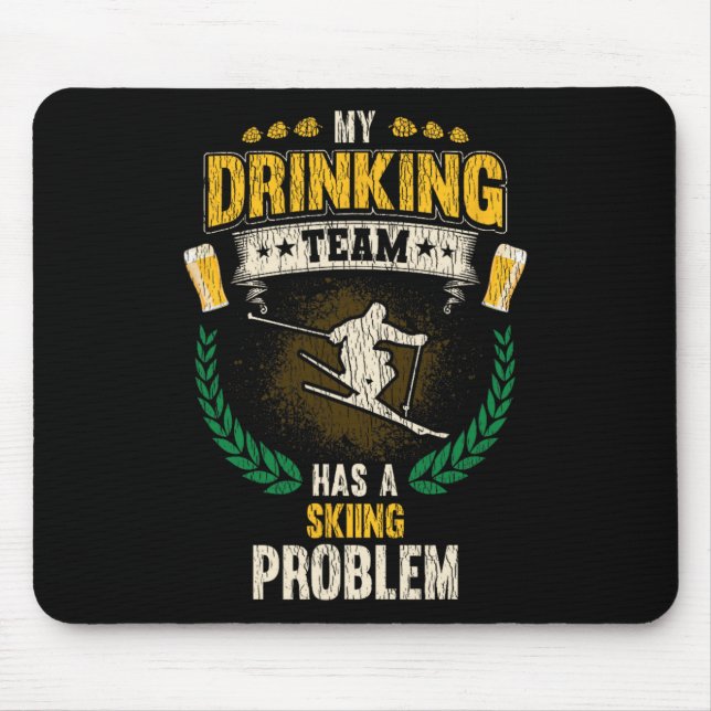 My Drinking Team Has A Skiing Problem Funny Skier  Mousepad (Vorne)