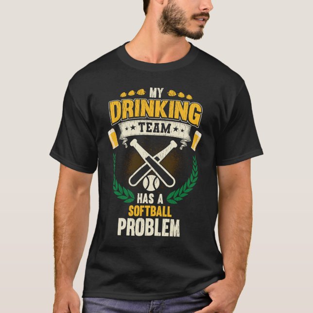 My Drinking Team Has A Softball Problem  Softball T-Shirt (Vorderseite)