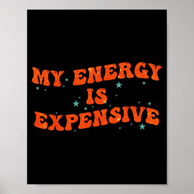 My Energy Is Expensive Funny Motivational Retro Gr Poster (Vorne)
