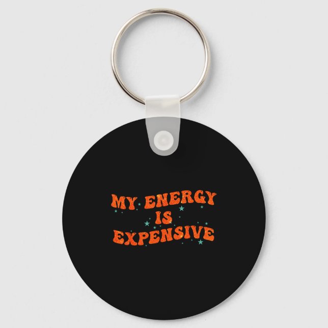 My Energy Is Expensive Funny Motivational Retro Gr Schlüsselanhänger (Vorderseite)