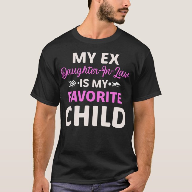My Ex Daughter-In-Law Is My Favorite Child Tee Mot (Vorderseite)