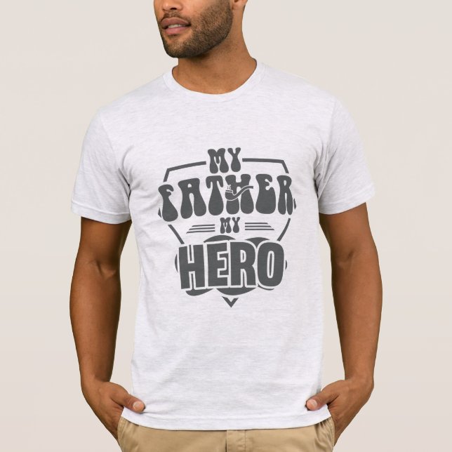 My Father Is My Hero T-Shirt (Vorderseite)