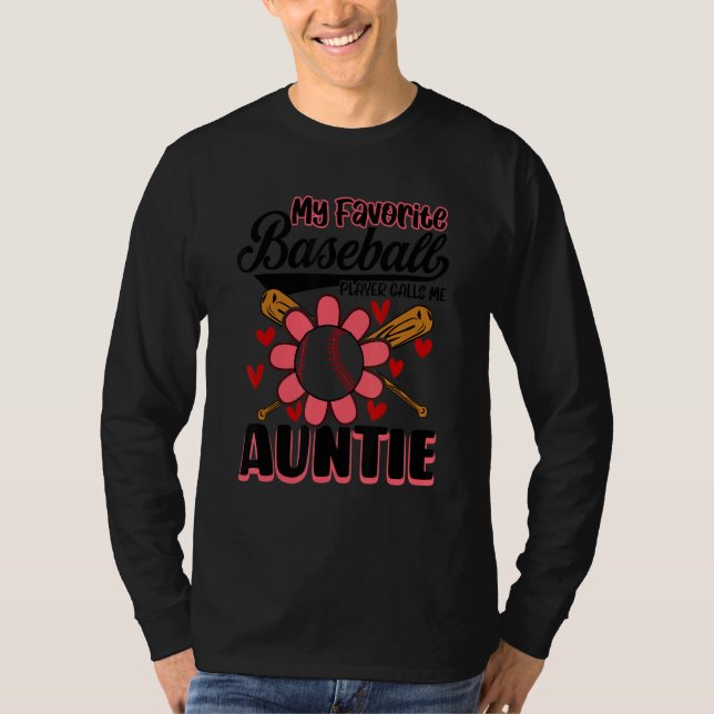 My Favorite Baseball Player Calls Me Auntie 4 T-Shirt (Vorderseite)