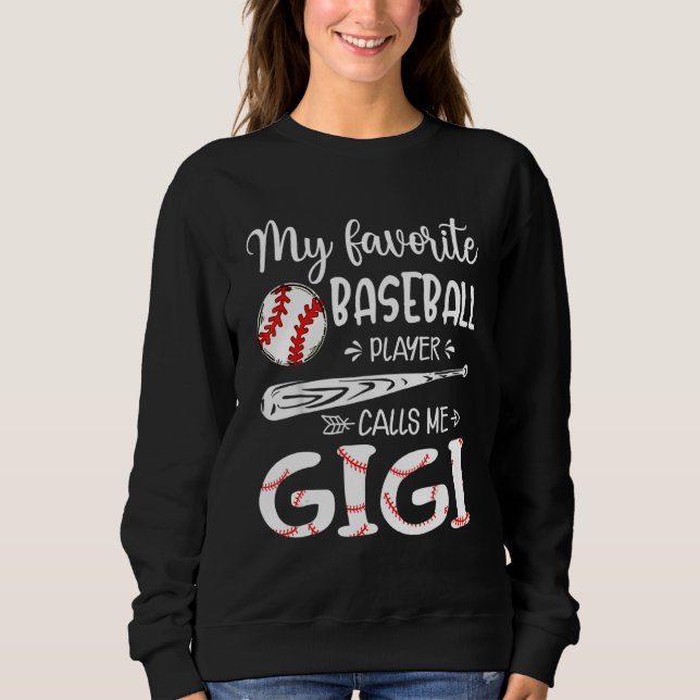 My Favorite Baseball Player Calls Me Gigi Sweatshirt (Vorderseite)